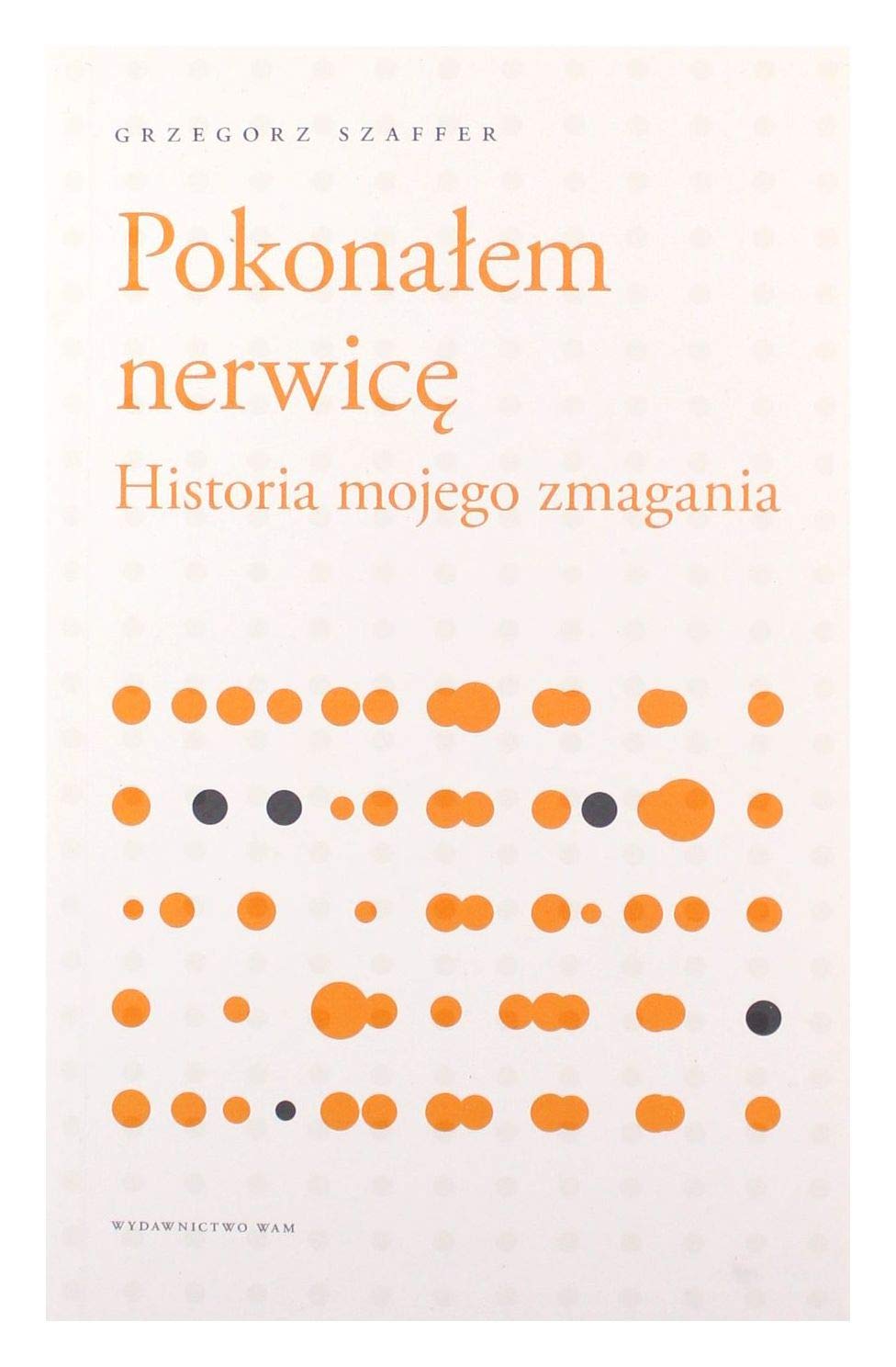 Pokonałem nerwicę: Historia mojego zmagania book