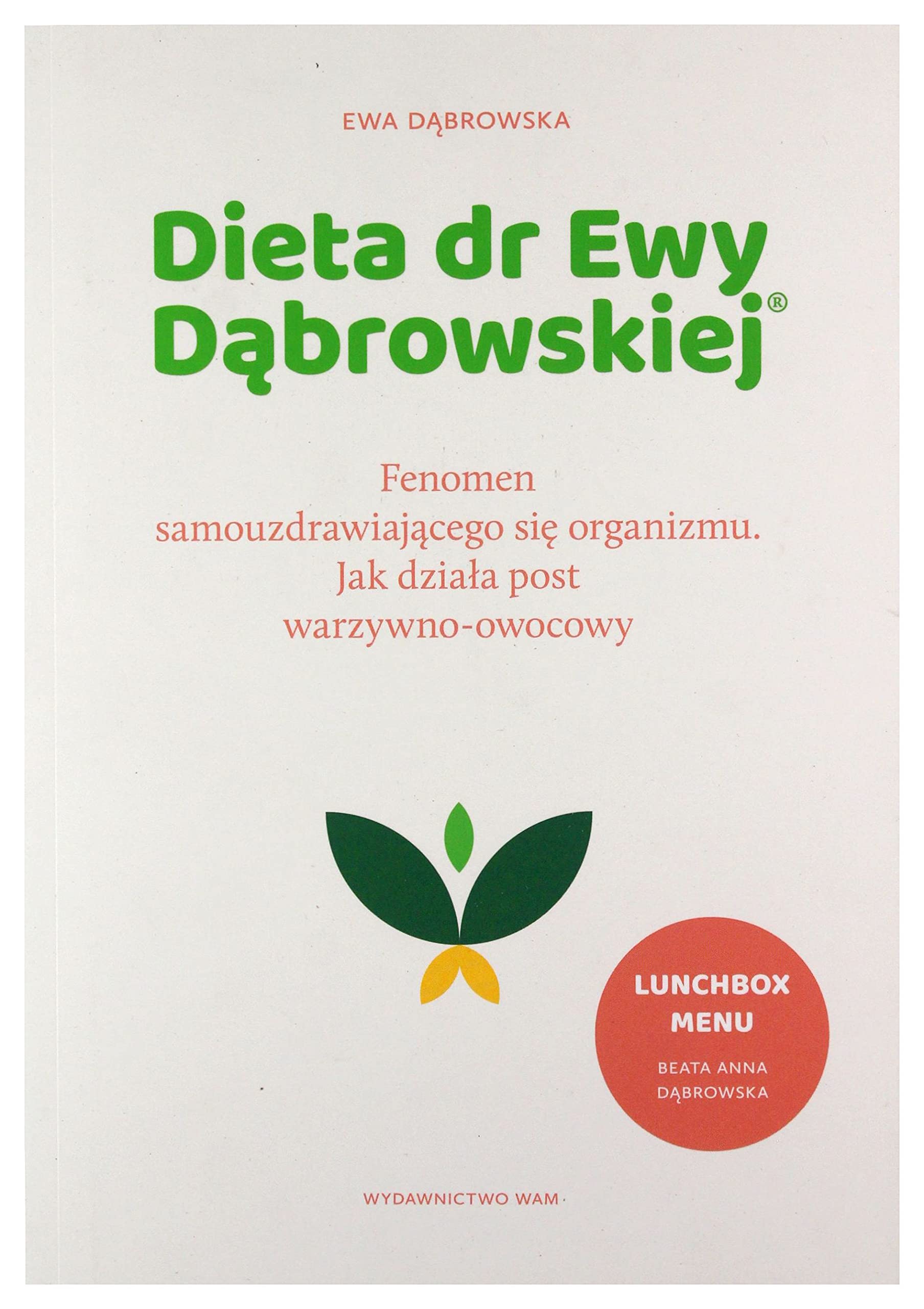 Dieta dr Ewy Dąbrowskiej: Fenomen samouzdrawiającego się organizmu. Jak działa post warzywno-owocowy Books
