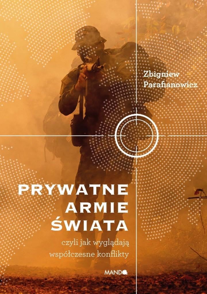 Prywatne armie świata: czyli jak wyglądają współczesne konflikty Books