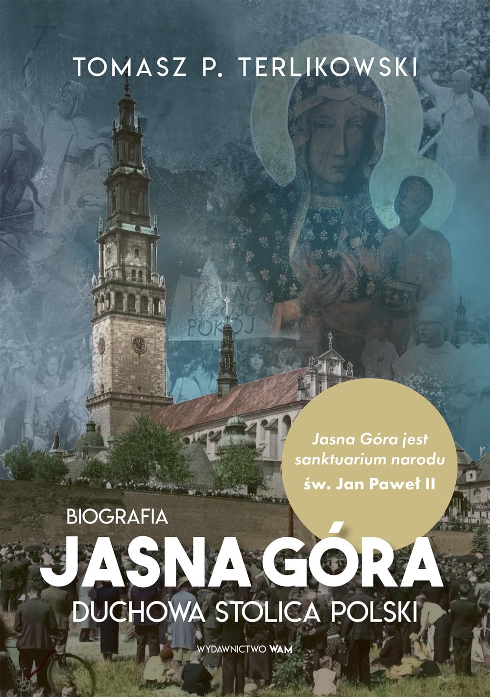 Jasna Góra: Duchowa stolica Polski. Biografia Books
