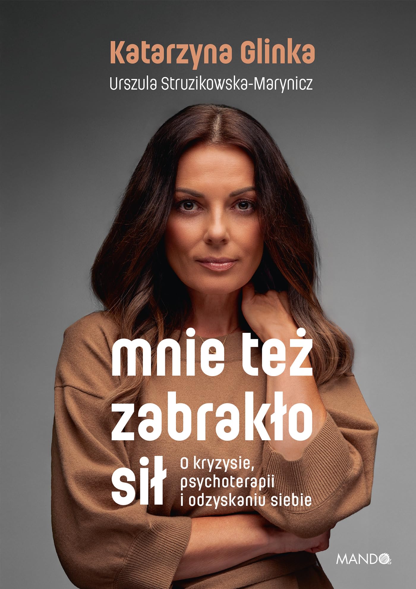 Mnie też zabrakło sił: O kryzysie, psychoterapii i odzyskaniu siebie Books
