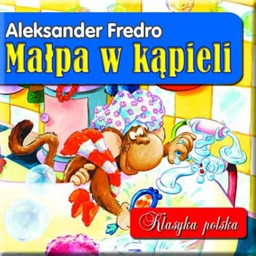 Małpa w kąpieli Klasyka polska Books