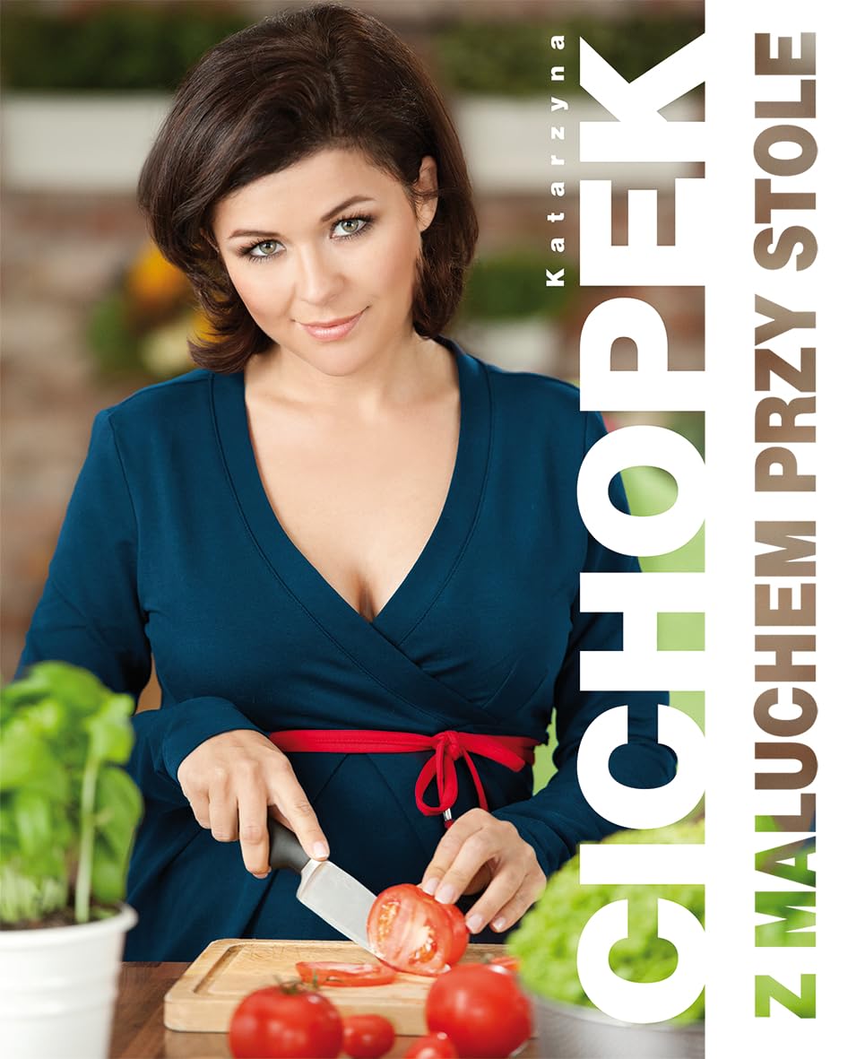 Z maluchem przy stole - Katarzyna Cichopek book