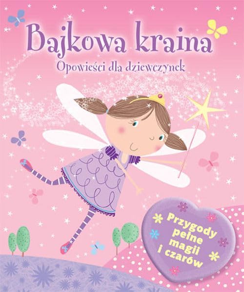 Bajkowa kraina Opowiesci dla dziewczynek Books