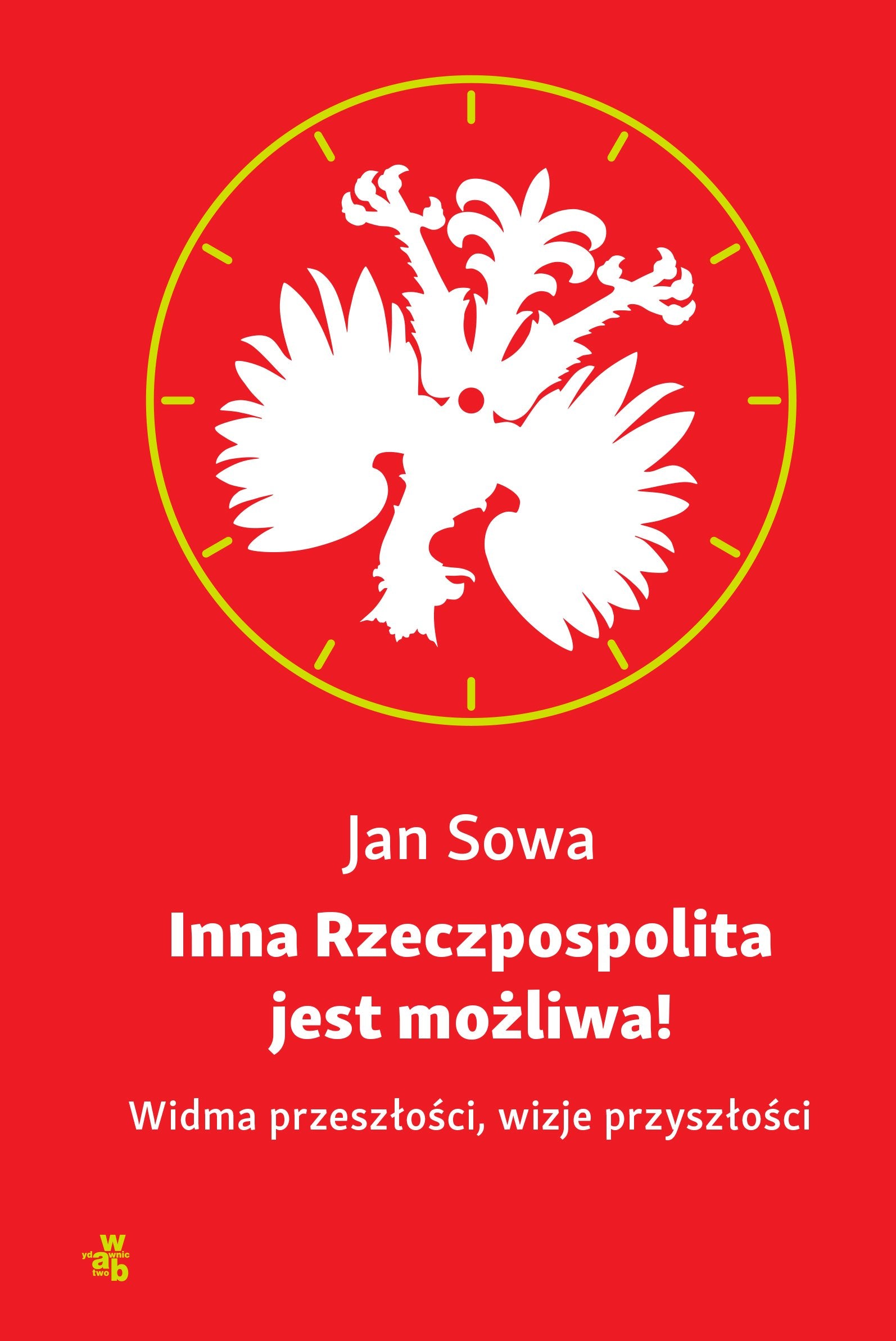 Inna Rzeczpospolita jest możliwa!: Widma przeszłości, wizje przyszłości Books