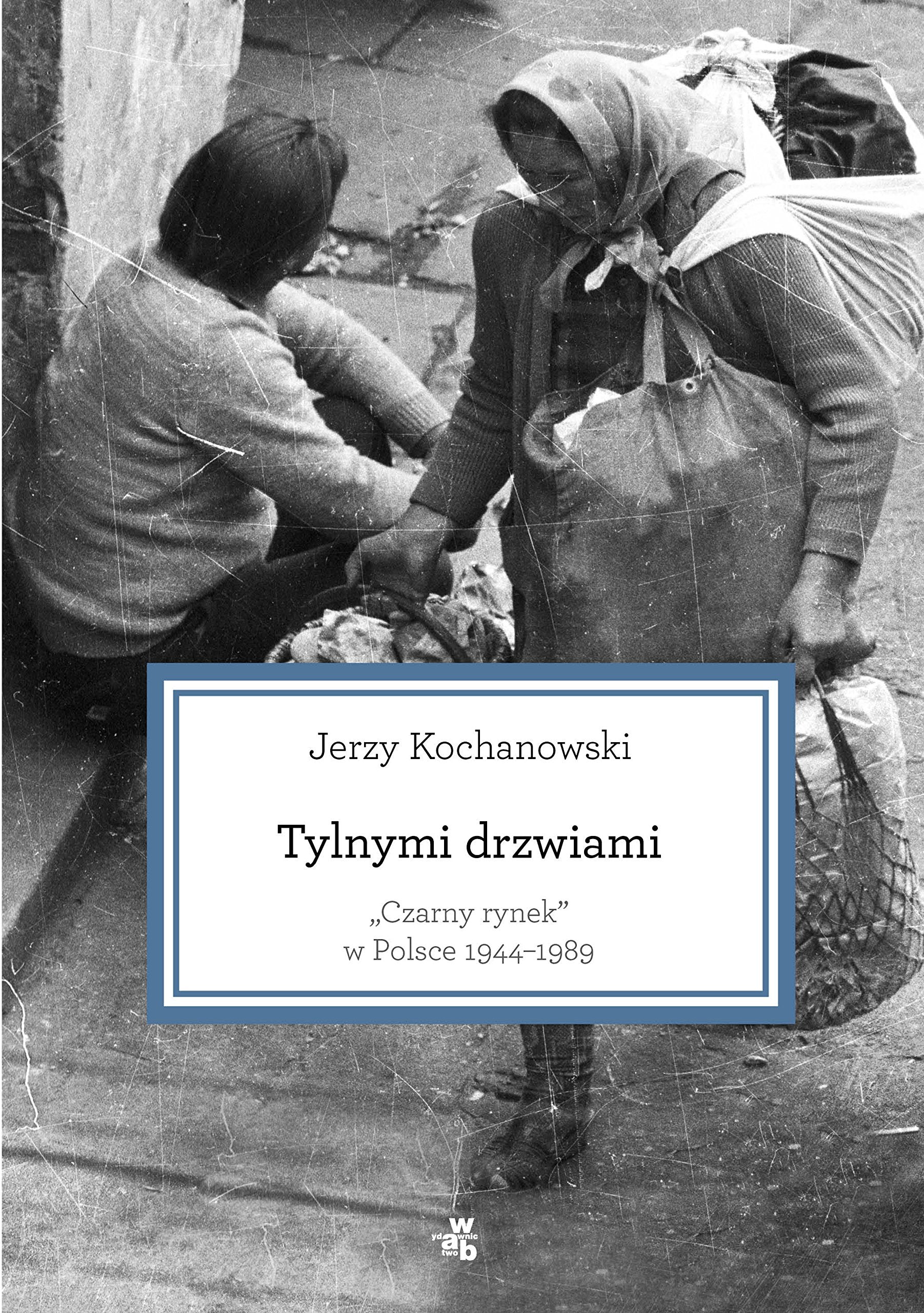 Tylnymi drzwiami: Czarny rynek w Polsce 1944-1989 Law