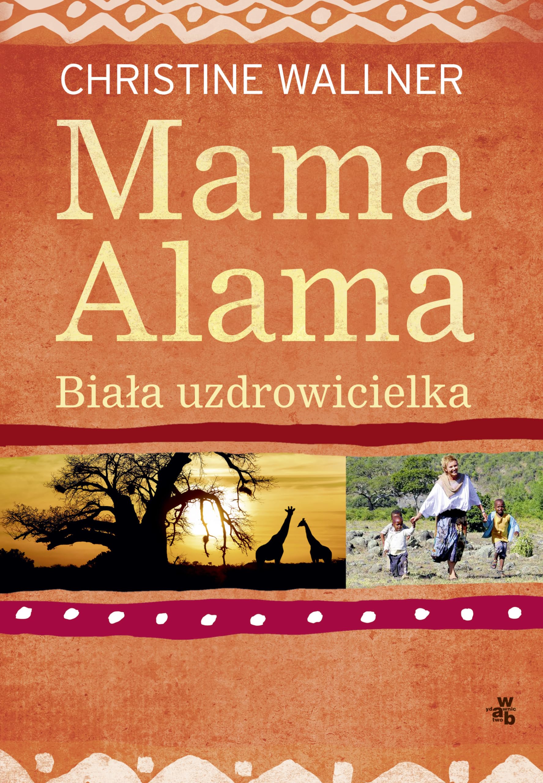 Mama Alama Biala uzdrowicielka Odnalazlam swoje zycie w Afryce book
