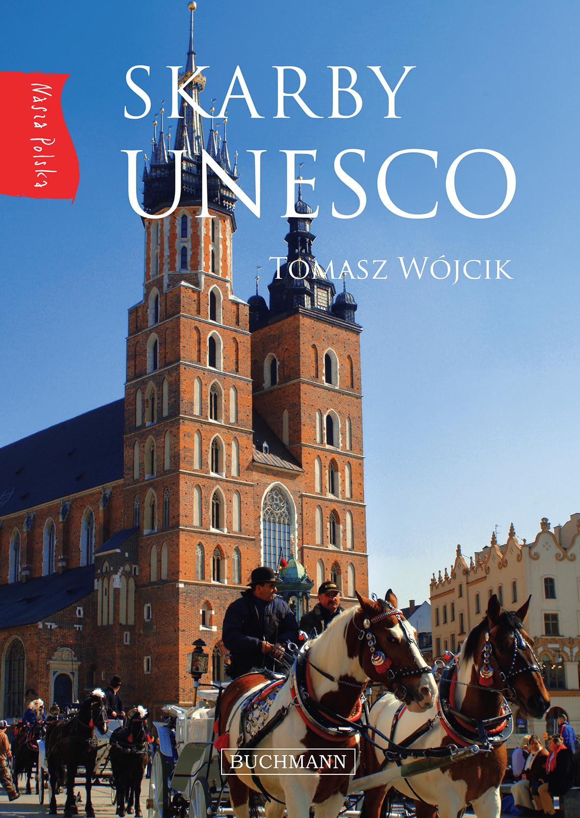 Skarby UNESCO. Nasza Polska - Tomasz WĂljcik (twarda) Books