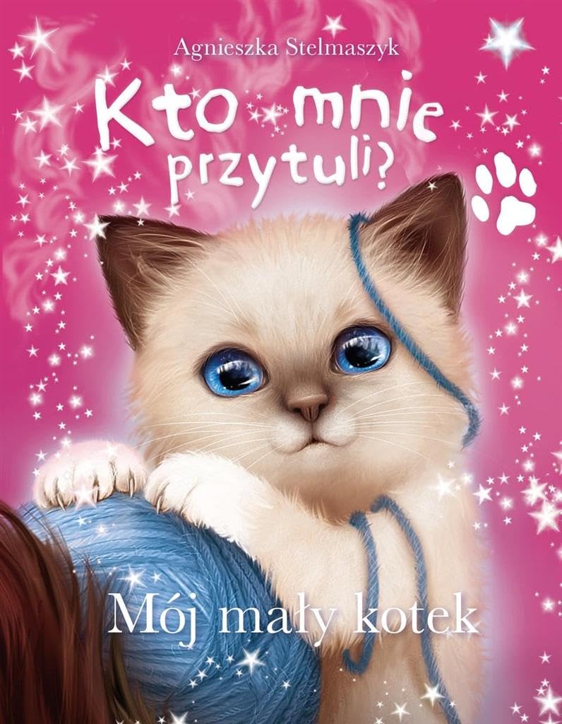Kto mnie przytuli? Mój mały kotek Books