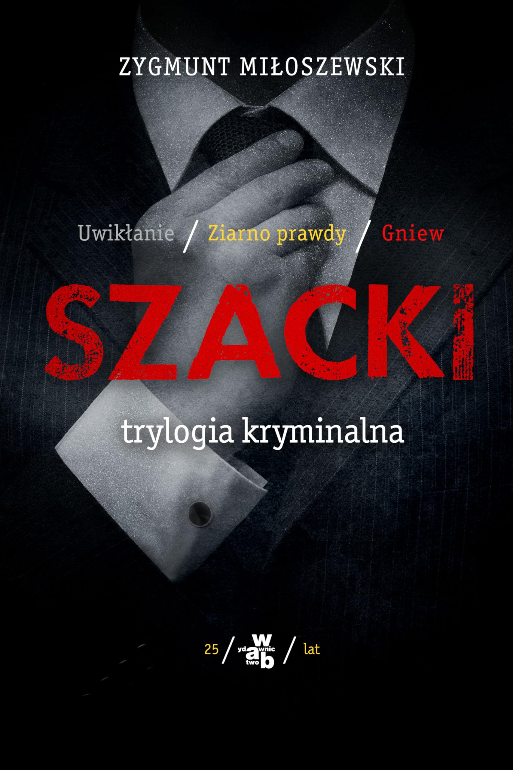 Trylogia kryminalna Uwiklanie / Ziarno prawdy / Gniew Contemporary literature