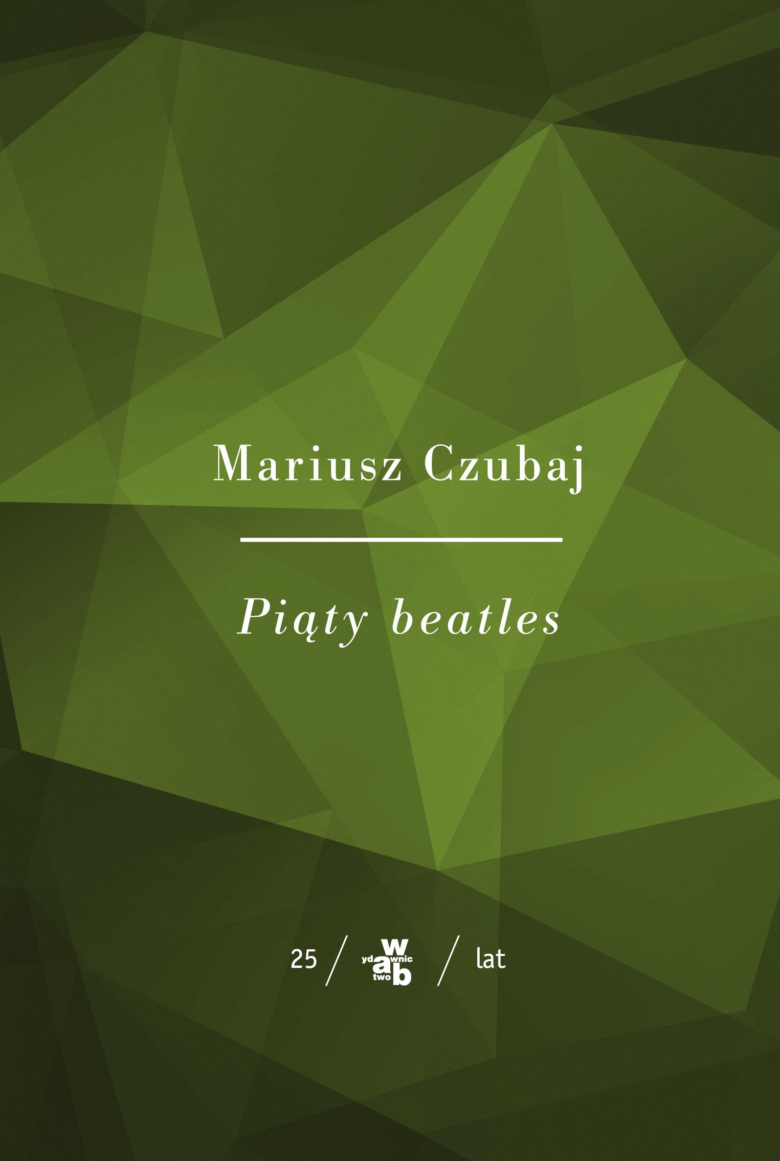 Piaty beatles (KOLEKCJA JUBILEUSZOWA W.A.B) Contemporary literature