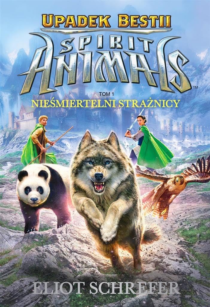 Spirit Animals Upadek Bestii Tom 1 Niesmiertelni straznicy Fantasy & Sci-Fi