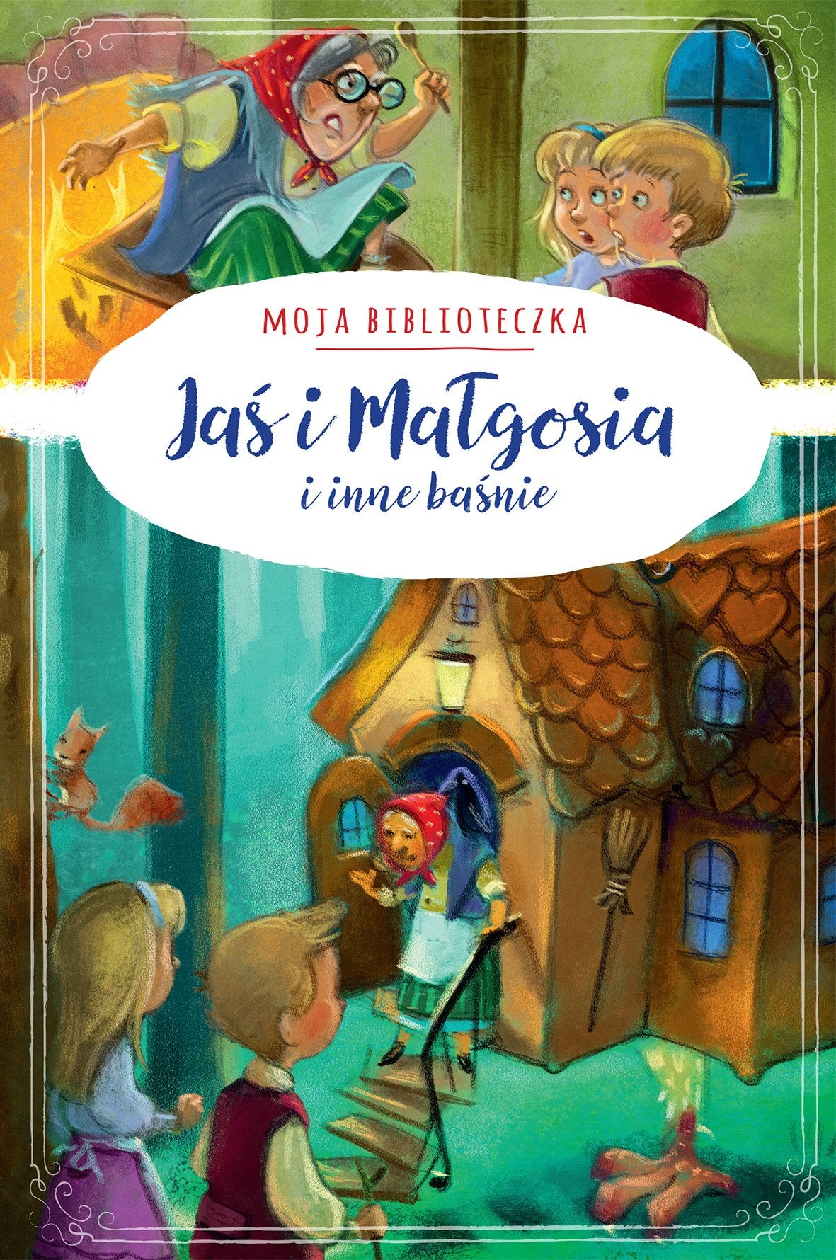 Moja biblioteczka Jas i Malgosia i inne basnie Fairy Tales & Legends