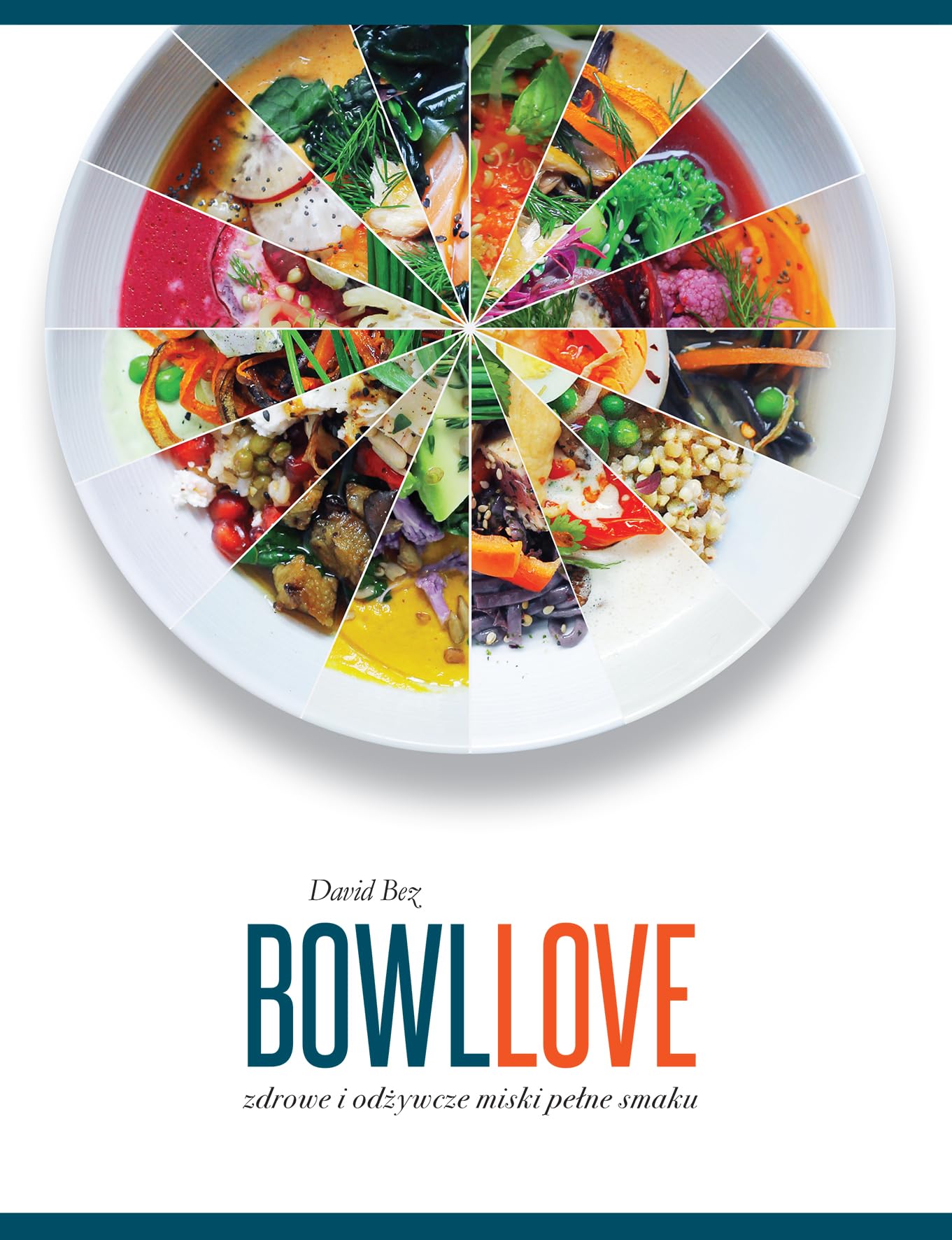 BowlLove: Zdrowe i odżywcze miski pełne smaku Cooking & Enjoying