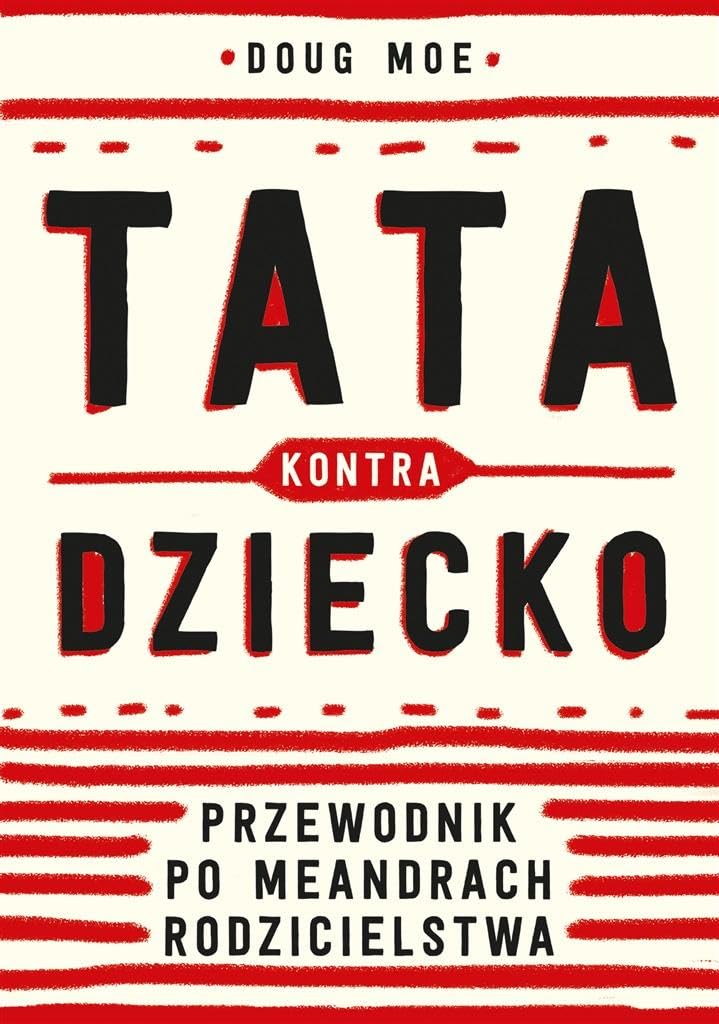 Tata kontra dziecko: Przewodnik po meandrach rodzicielstwa Books