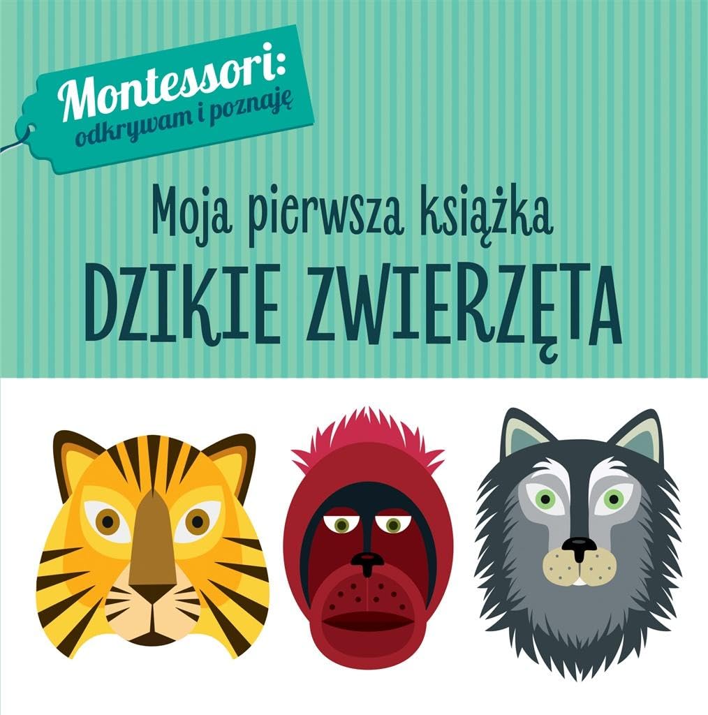 Montessori Moja pierwsza ksiazka Dzikie zwierzeta book
