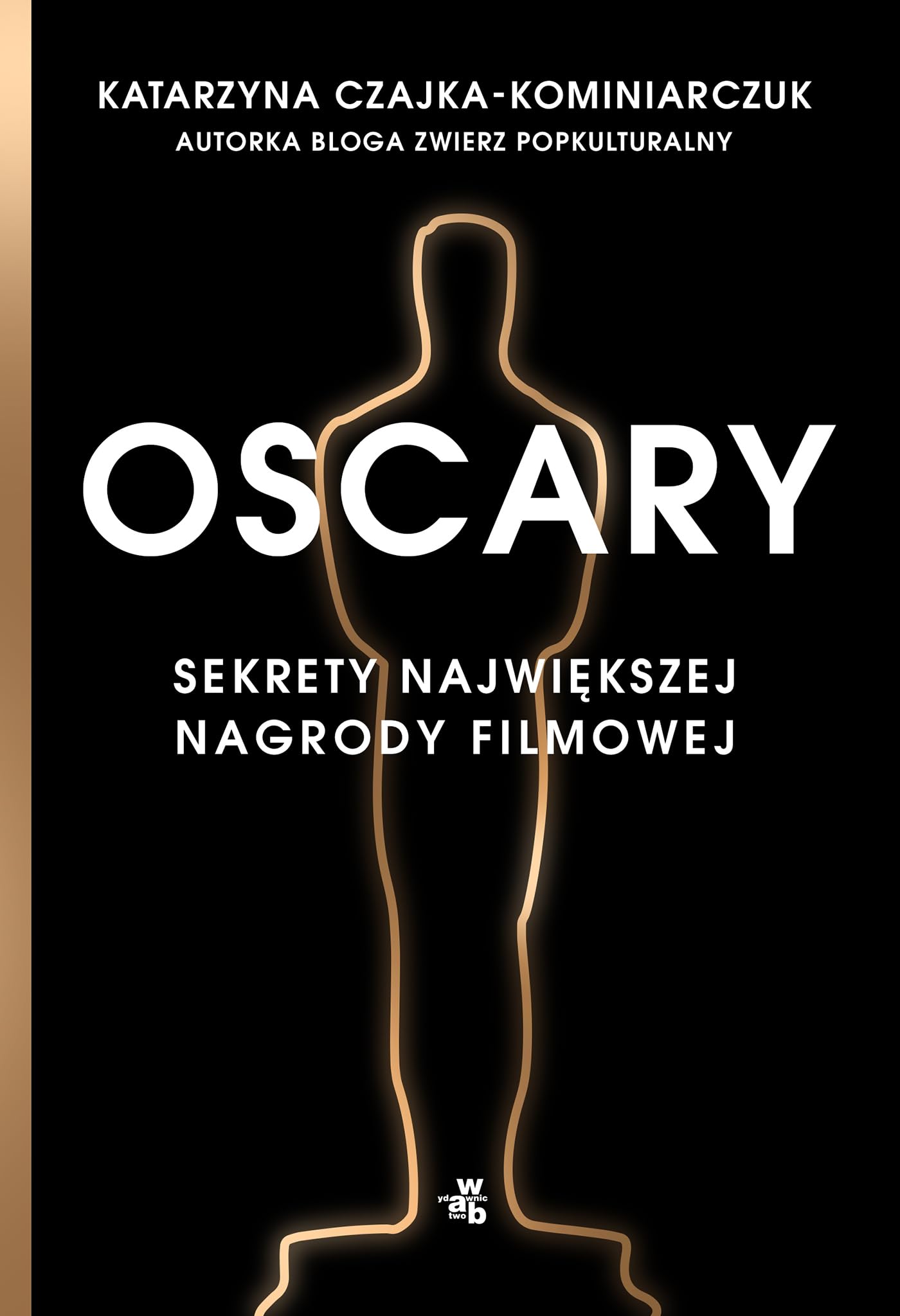 Oscary Sekrety najwiekszej nagrody filmowej book