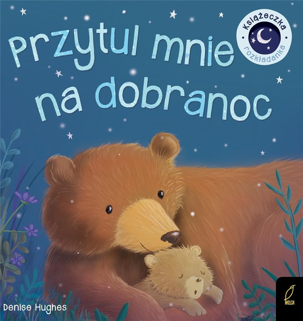 Przytul mnie na dobranoc: Książeczka rozkładanka Books