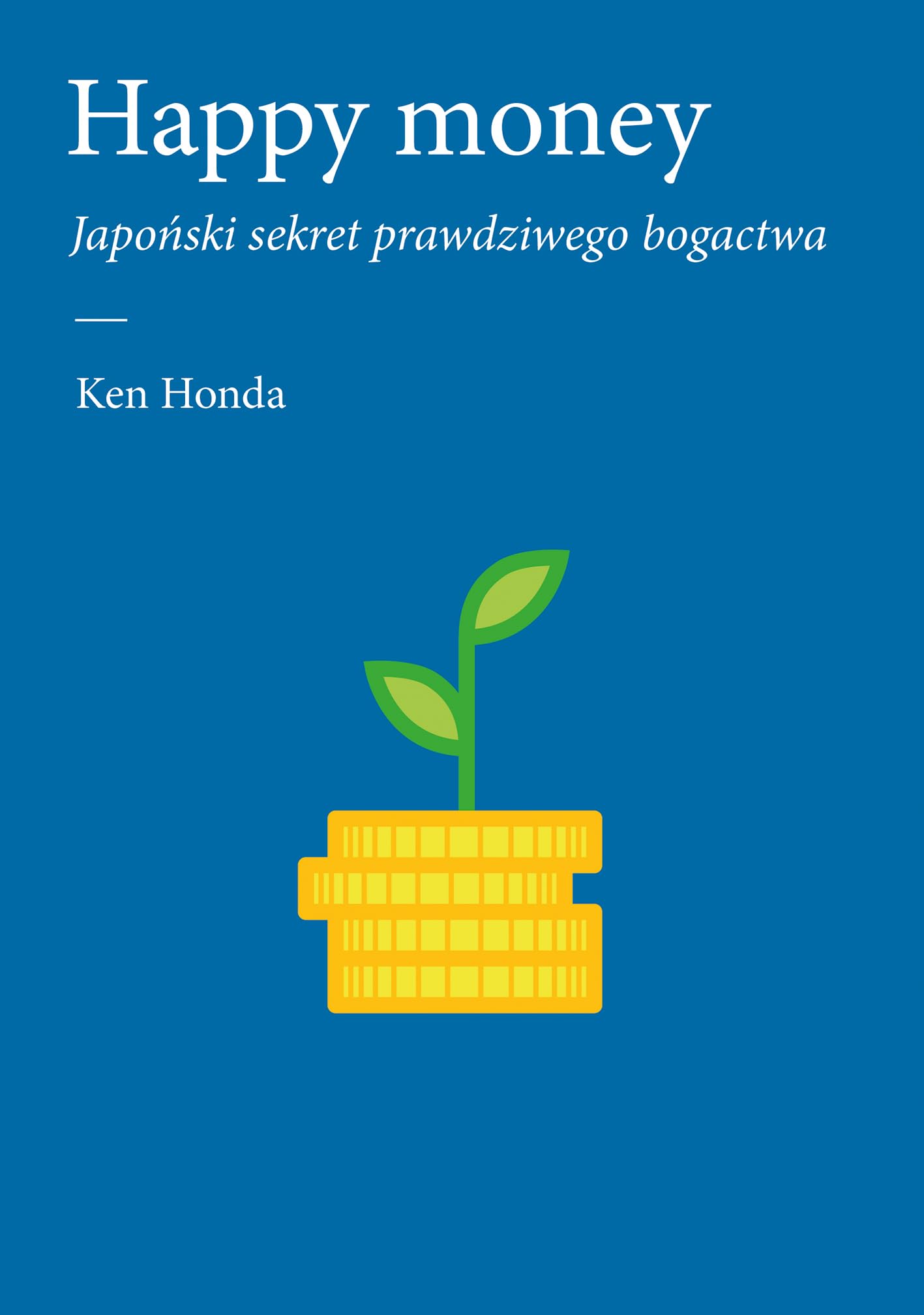 Happy money: Japoński sekret prawdziwego bogactwa Books