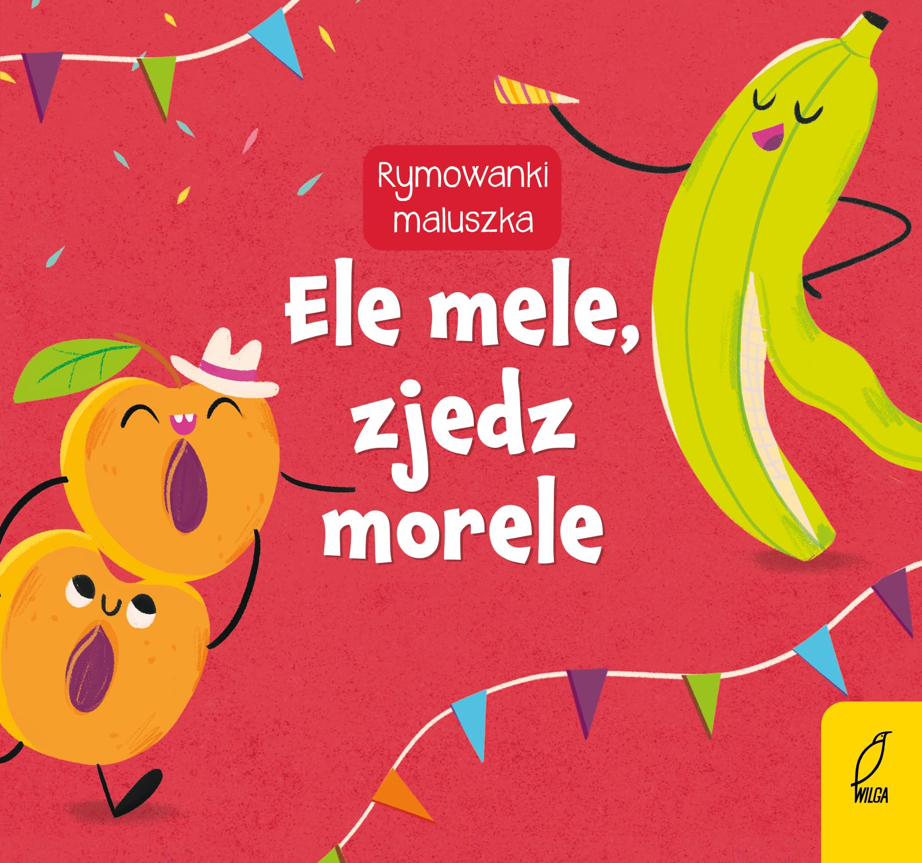 Rymowanki maluszka. Ele mele, zjedz morele book
