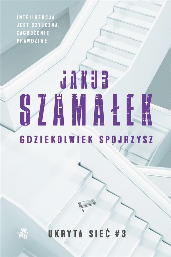 Gdziekolwiek spojrzysz Tom 3 Ukryta sieć Books