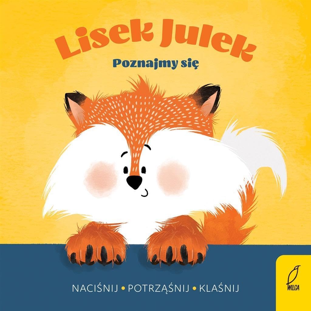 Lisek Julek Poznajmy się: Naciśnij Potrząśnij Klaśnij Books