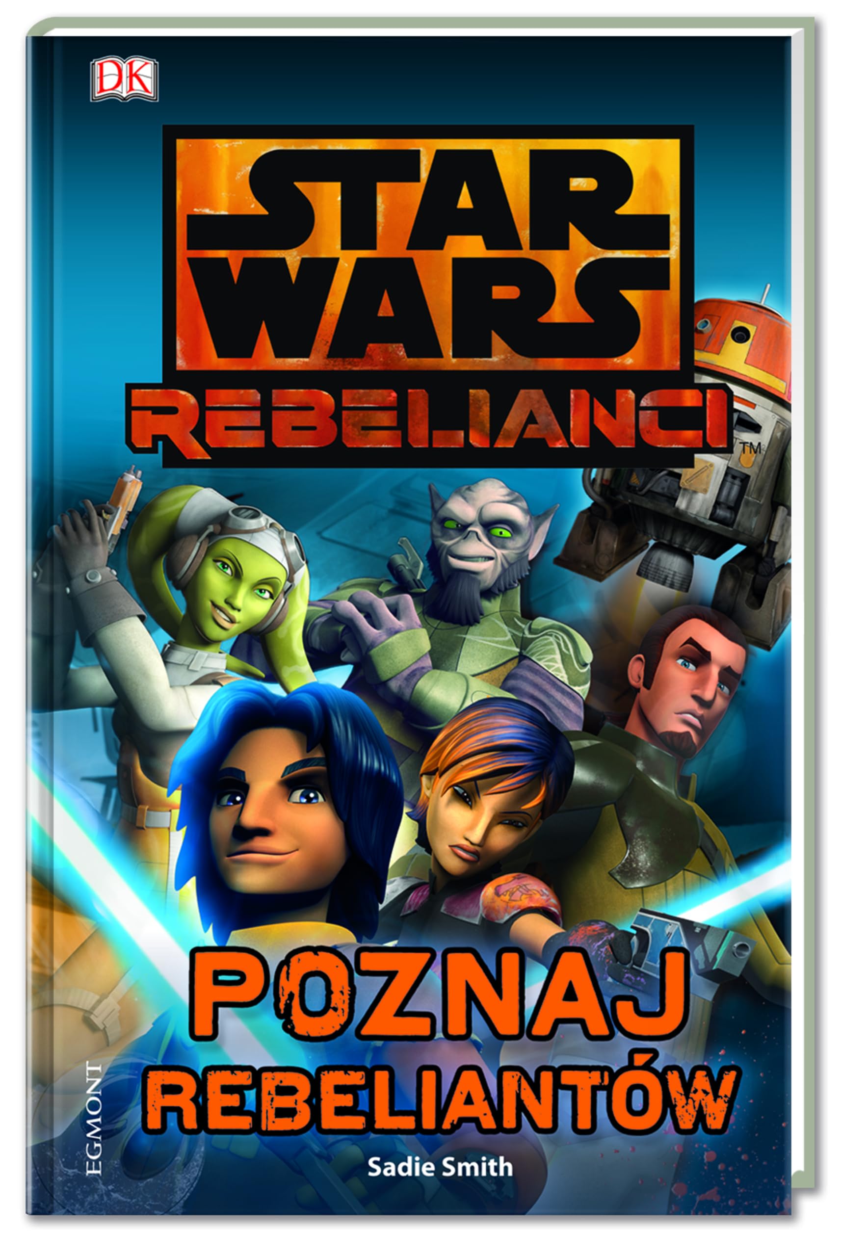 Poznaj RebeliantĂłw Gwiezdne Wojny Rebelianci (Star Wars) Books