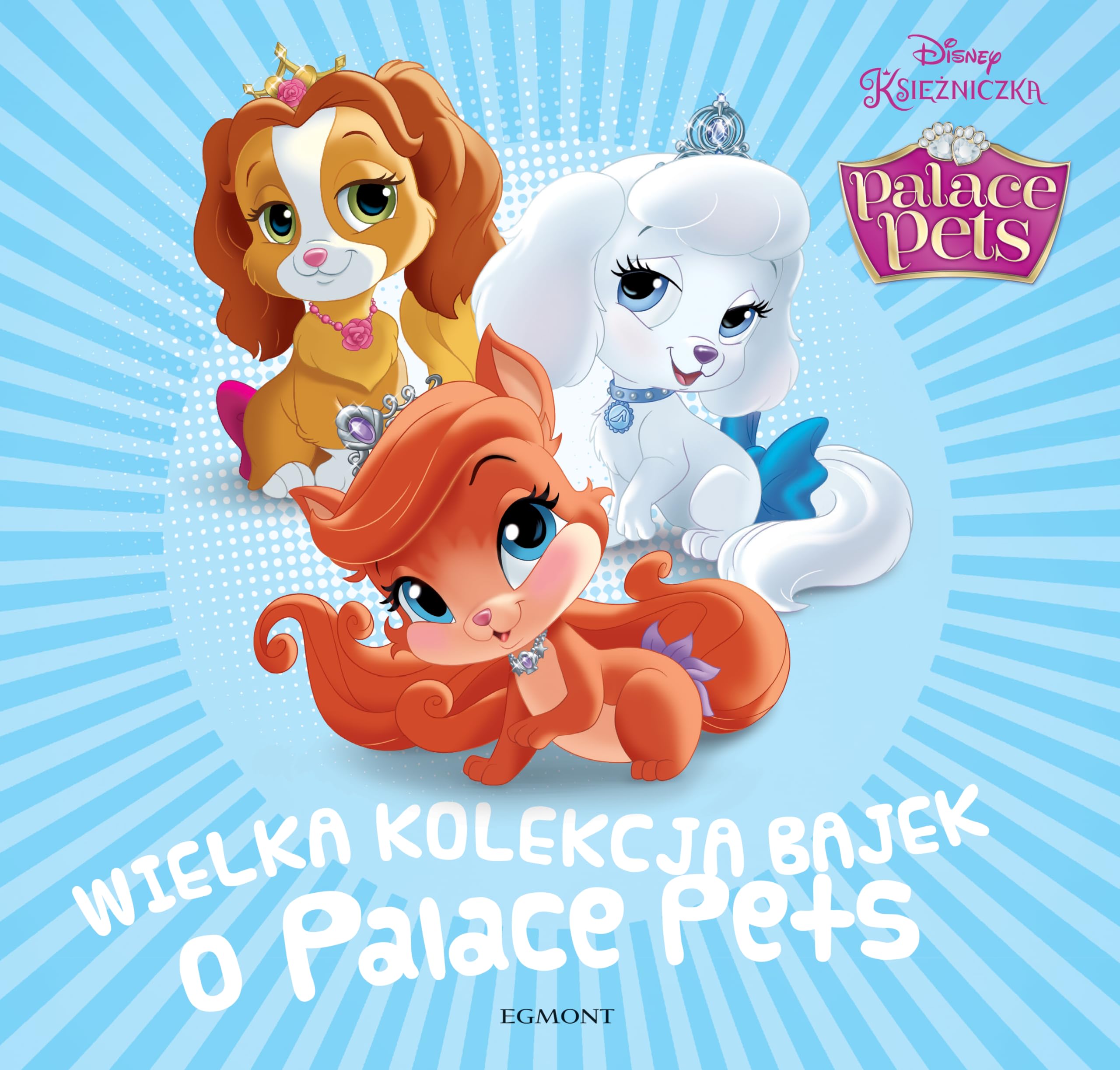Wielka Kolekcja Bajek o Palace Pets Seria Bajeczna Books