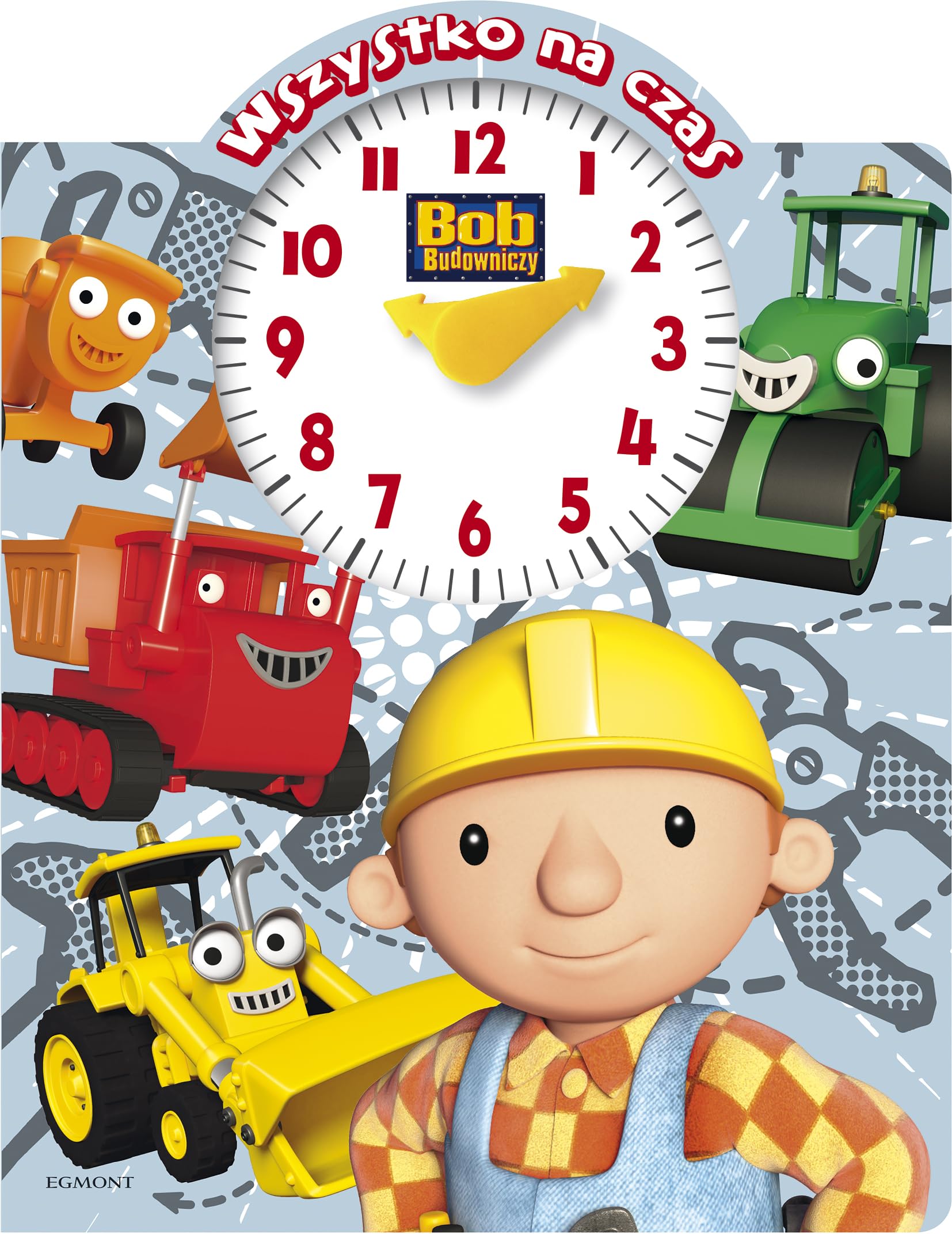 Bob Budowniczy. Wszystko na czas. KsiÄĹzka z zegarem (twarda) book