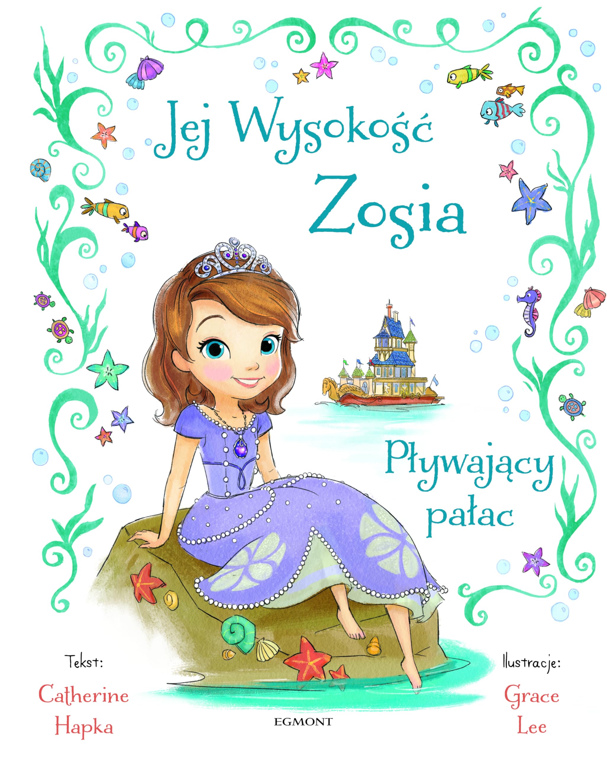 PĹ ywający paĹ ac. Jej wysokoĹ ć Zosia - Catherine Hapka, Grace Lee (twarda) Books