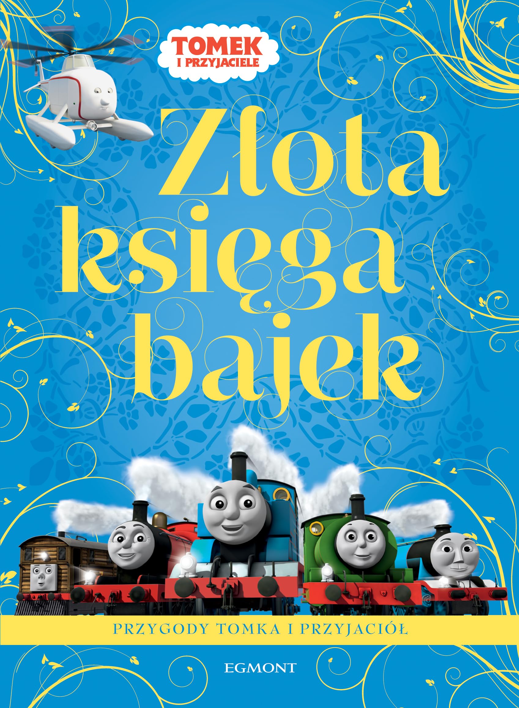Przygody Tomka i przyjaciĂlĹ. ZĹota ksiÄga bajek/Najpiekniejsze opowieĹci book