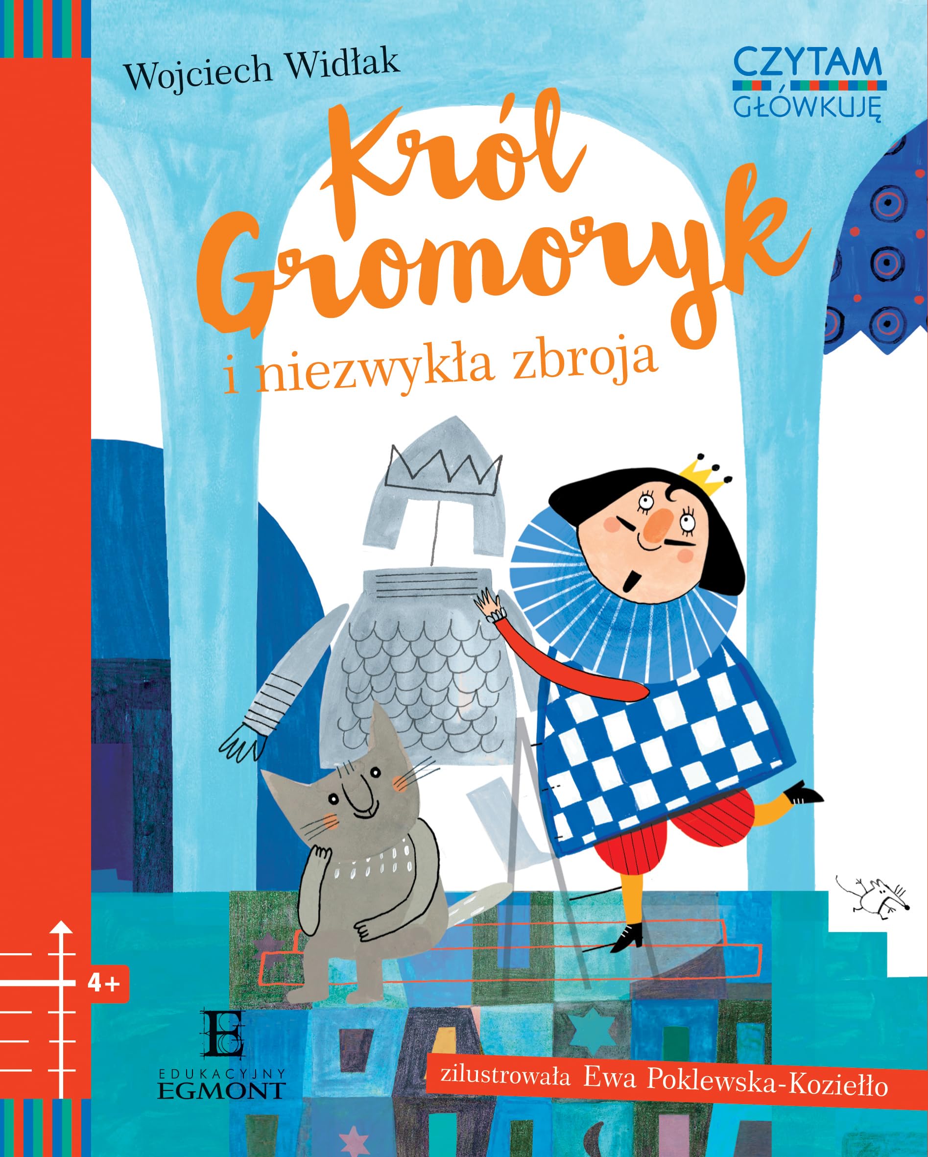 KrĂłl Gromoryk i niezwykĹ a zbroja. Czytam i gĹ Ăłwkuję - Wojciech WidĹ ak Books