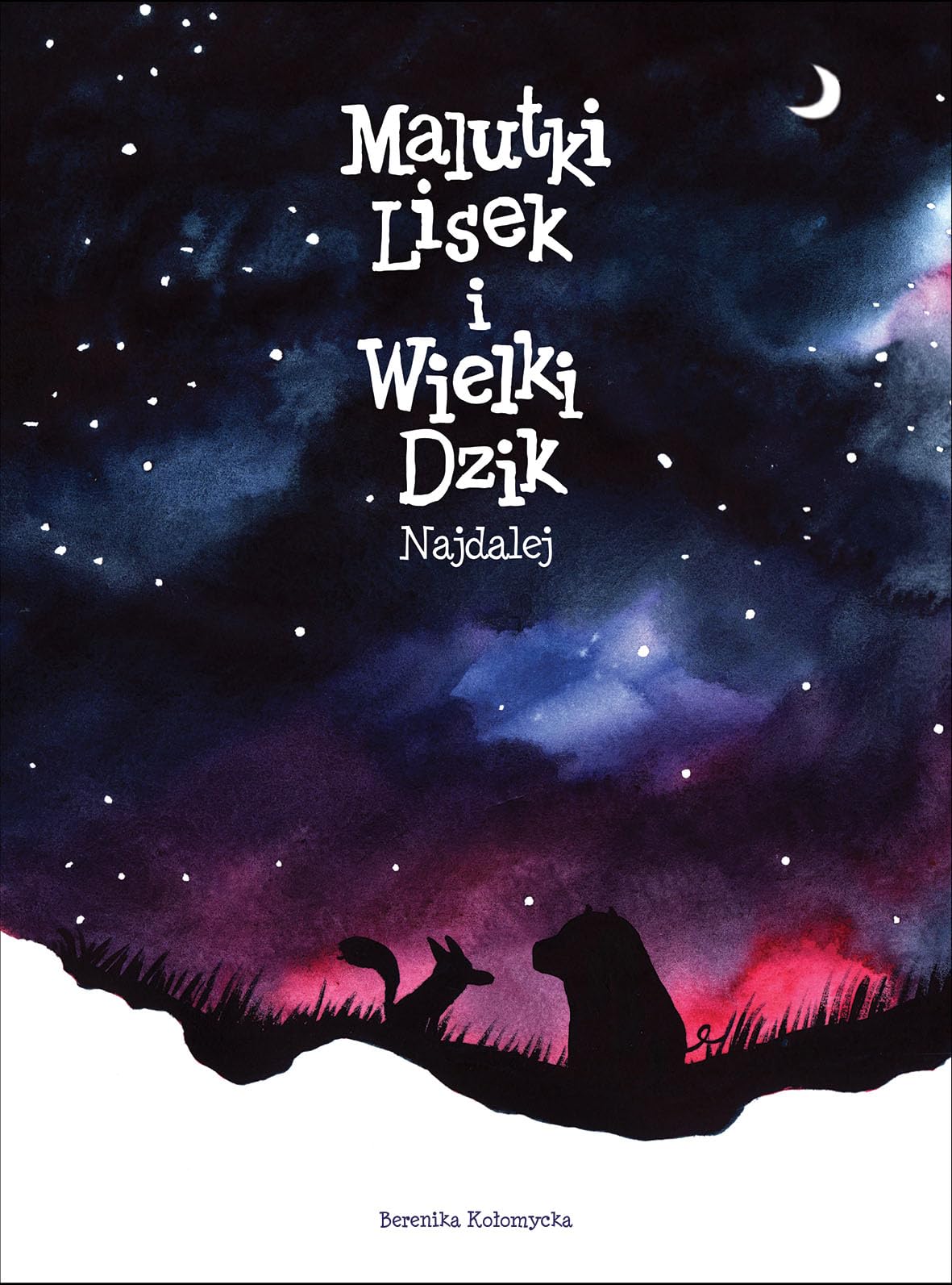 Najdalej. Malutki lisek i wielki dzik (Tom 2) - Berenika KoĹomycka book