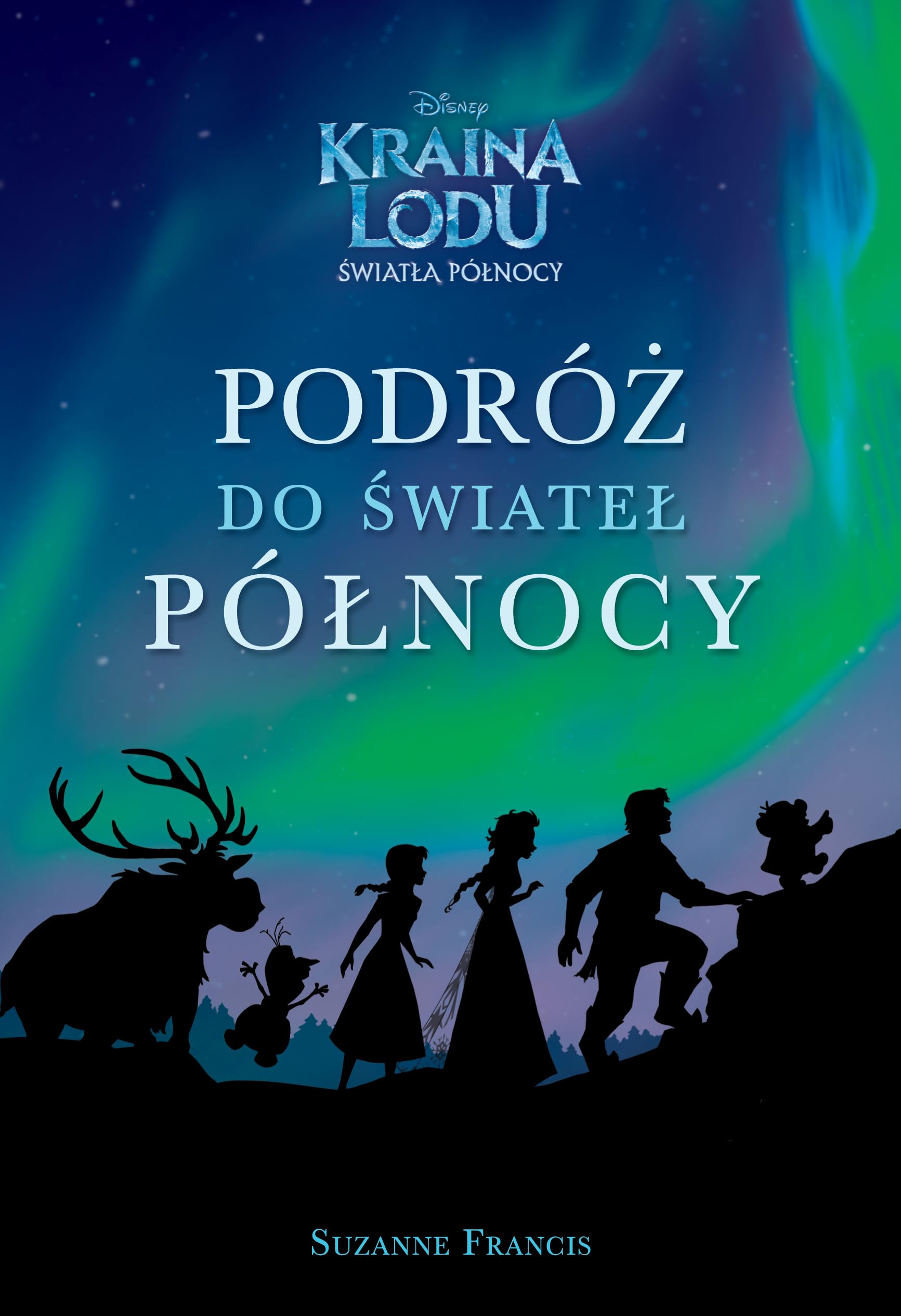 Kraina Lodu. Swiatla Polnocy. Podroz do swiatel Polnocy Books