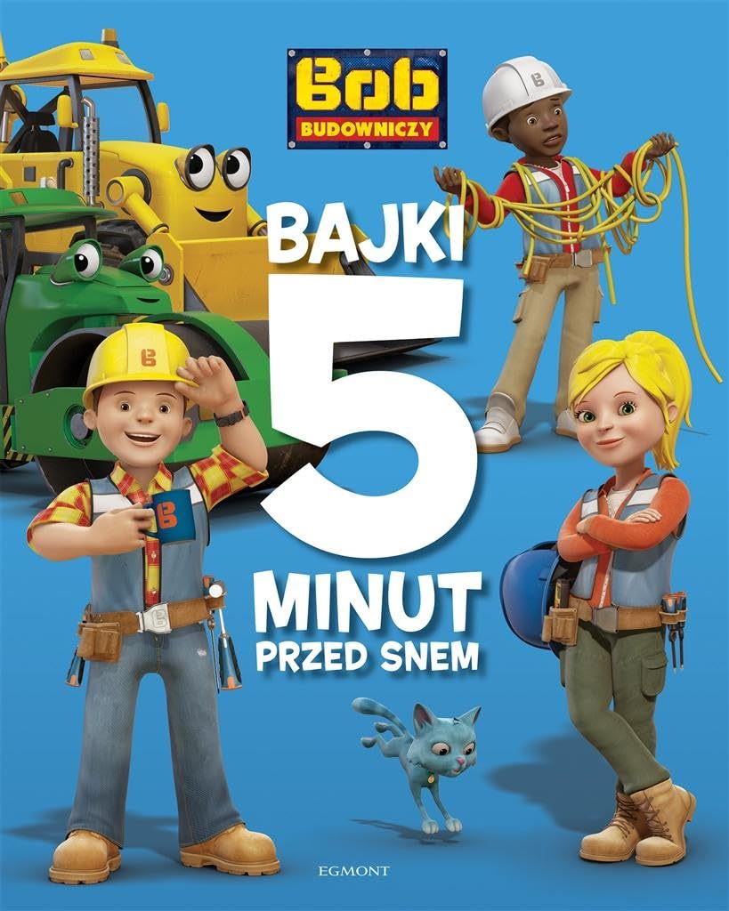 Bob Budowniczy. Bajki 5 minut przed snem - Adrianna Zabrzewska Books