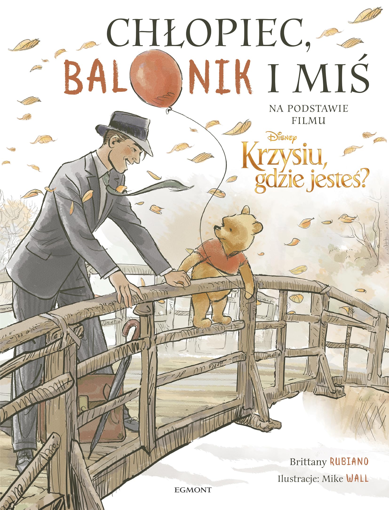 ChĹopiec, balonik i miĹ. Krzysiu gdzie jesteĹ? - Brittany Rubiano, Mike Wall book
