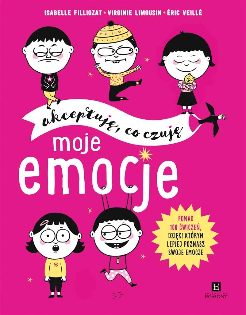Moje emocje. AkceptujÄ co czujÄ - Isabelle Filliozat, Virginie Limousin, Eric Veille Books