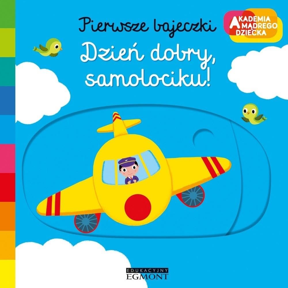 DzieĹ dobry samolociku. Akademia mÄdrego dziecka. Pierwsze bajeczki - Nathalie Choux Books