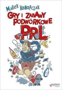 Gry i zabawy podwórkowe PRL Leisure & Fun