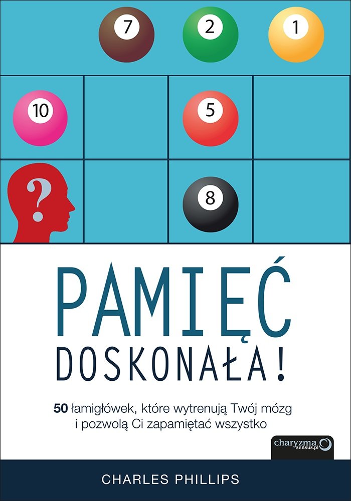 Pamięć doskonała: 50 łamigłówek które wytrenują Twój mózg i pozwolą Ci zapamiętać wszystko book