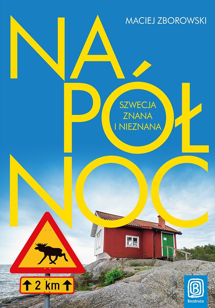 Na Północ: Szwecja znana i nieznana Books