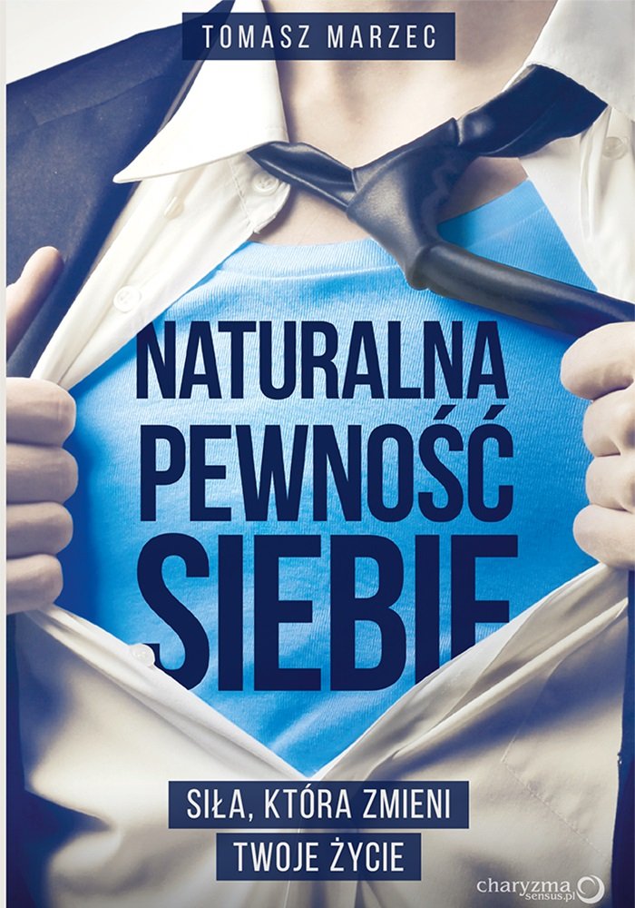 Naturalna pewność siebie Siła która zmieni Twoje życie Books