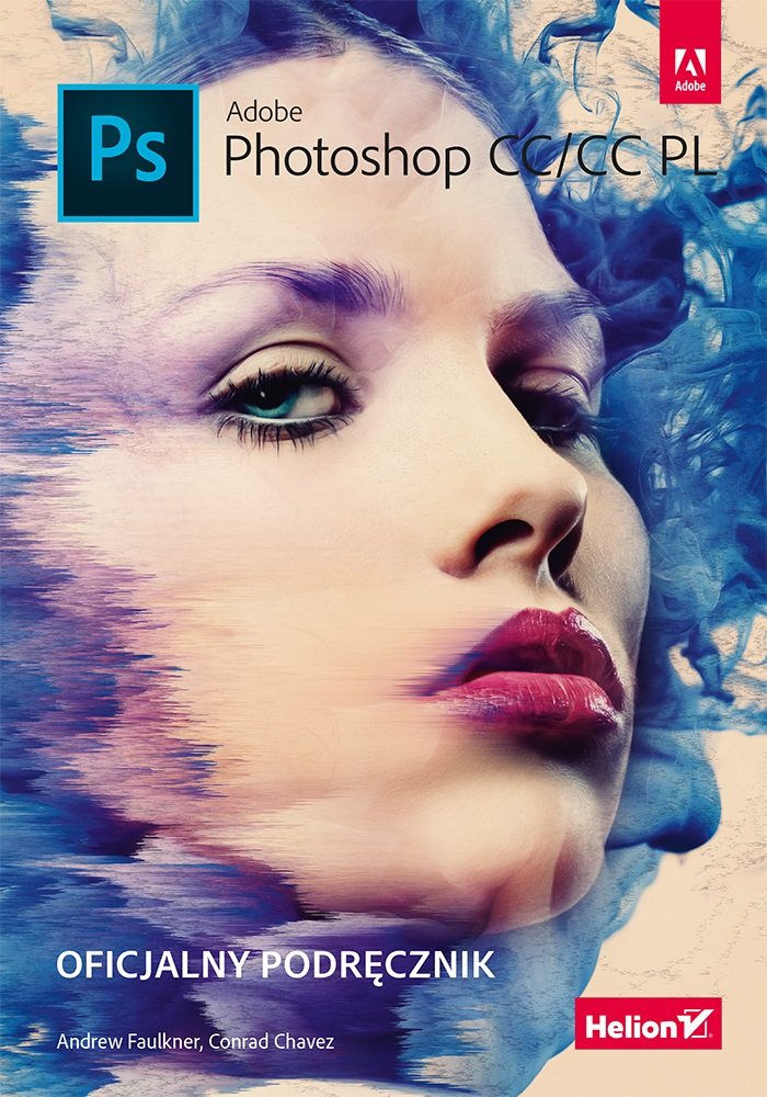 Adobe Photoshop CC/CC PL. Oficjalny podręcznik Hobbies & Crafts
