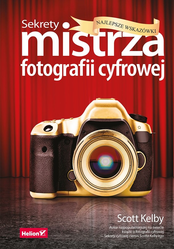 Sekrety mistrza fotografii cyfrowej Najlepsze wskazówki Books