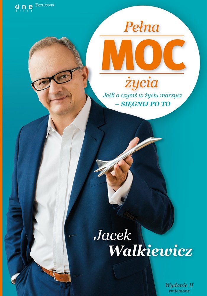 Pełna MOC życia Jeśli o czymś w życiu marzysz sięgnij po to Books