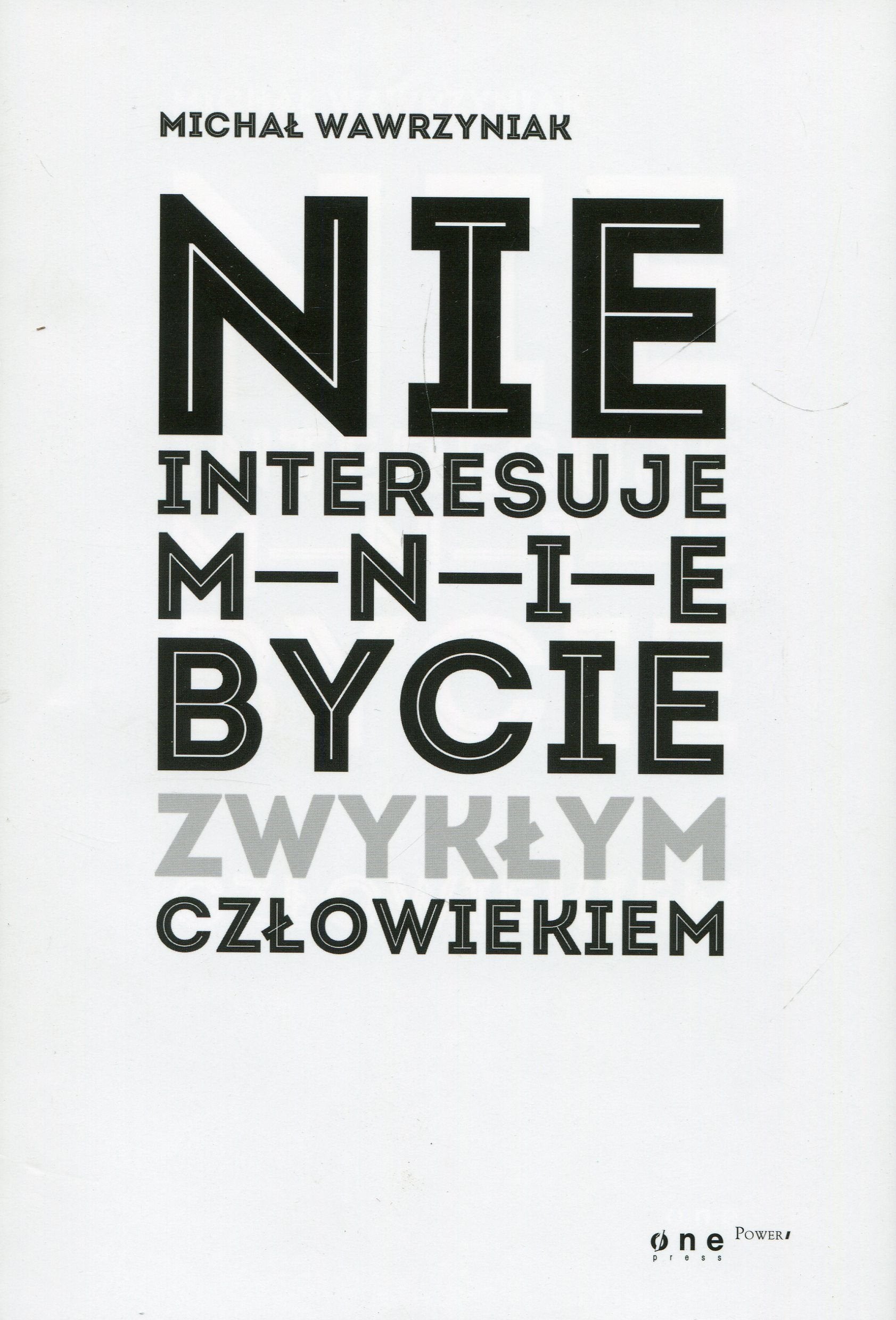 Nie interesuje mnie bycie zwykłym człowiekiem Books
