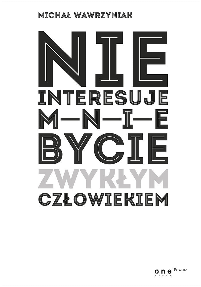 Nie interesuje mnie bycie zwykłym człowiekiem (edycja biała) Books