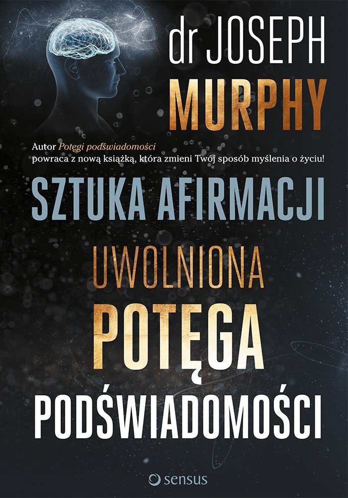Sztuka afirmacji Uwolniona potęga podświadomości Books