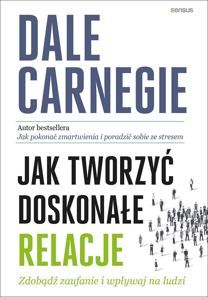 Jak tworzyć doskonałe relacje Zdobądź zaufanie i wpływaj na ludzi Books
