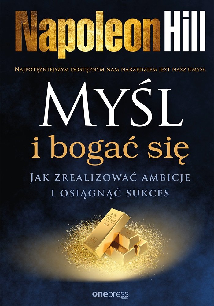 Myśl i bogać się: Jak zrealizować ambicje i osiągnąć sukces Books